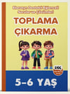 5-6 Yaş Ebeveyn Destekli Toplama - Çıkarma Tamamı Çözümlü Soru ve Çözümleri
