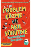 Problem Çözme ve Akıl Yürütme Tamamı Çözümlü Soru Bankası 6-7 Yaş (1 ve 2. Sınıf)