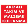 Arızalı Takım Ve Malzeme Kullanma Uyarı LevhasıİSG-209-2535SArızalı Takım Ve Malzeme Kullanma Uyarı Levhası