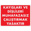 Kayışları Ve Dişlileri Muhafazasız Çalıştırmak Yasaktır Uyarı LevhasıİSG-274-2535SKayışları Ve Dişlileri Muhafazasız Çalıştırmak Yasaktır Uyarı Levhası