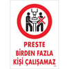 Preste Birden Fazla Kişi Çalışamaz Uyarı LevhasıİSG-272-2535SPreste Birden Fazla Kişi Çalışamaz   Uyarı Levhası