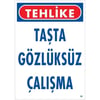 Taşta Gözlüksüz Çalışma Uyarı LevhasıİSG-09-2535STaşta Gözlüksüz Çalışma Uyarı Levhası