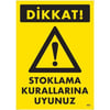 Dikkat Stoklama Kurallarına Uyunuz Uyarı LevhasıİSG-602-2535SDikkat Stoklama Kurallarına Uyunuz Uyarı Levhası