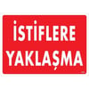 İstiflere Yaklaşma Uyarı Levhası İSG-616-2535Sİstiflere Yaklaşma Uyarı Levhası