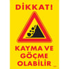 Dikkat Kayma ve Göçme Olabilir Uyarı Levhası İSG-1574-2535SDikkat Kayma ve Göçme Olabilir Uyarı Levhası