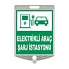 Elektrikli Araç Şarj İstasyonu Uyarı Levhası