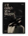 Catch You Slippin by Rana Aksu