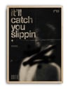 Catch You Slippin by Rana Aksu