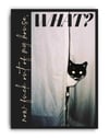 What Cat Modern Kedi Duvar Tablosu - Siyah Beyaz Fotoğrafik Poster