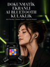 Yeni Nesil AI Bluetooth Kulaklık Akıllı Dokunmatik Ekranlı
