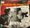 Arthur Fiedler and His Orchestra - Fiedler On Broadway - RCA Victor LP (1958)