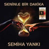 Semiha Yankı - Seninle Bir Dakika (Hayırlı Olsun) Plak