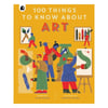 100 Things To Know About Art