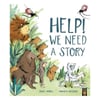 Help We Need a Story