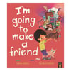 Im Going to Make a Friend
