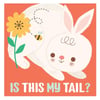 Is This My Tail - Rabbit