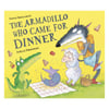 The Armadillo Who Came for Dinner