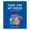 These Are My Rocks