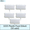 1035 Plastik Pasta Etiketi (50 Adet)