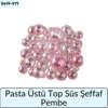 Pasta Üstü Top Süs Şeffaf Pembe