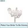 PLEKSİ Yazı Bride To Be Gümüş