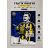 MYTHOS STATİK POSTER FENERBAHÇE KEREM AKTÜRKOĞLU