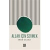 NESİL ALLAH İÇİN SEVMEK