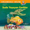 Eğlenceli Bilim; Suda Yaşayan Canlılar