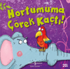 Hortumuma Çörek Kaçtı!