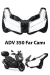 Adv 350 Uyumlu Yedek Far Camı Şeffaf