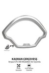Vespa Uyumlu Kadran Çerçevesi Cnc Gümüş