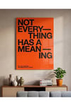 Not Everything Has A Meaning Typo Pleksi Tablo – Modern Minimalist Dekorasyon