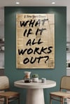 What If It All Works Out Pleksi Tablo | Motivasyon Yazılı Modern Duvar Dekoru