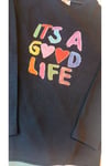 It’s a Good Life Baskılı Unisex Sweatshirt