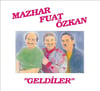 MAZHAR FUAT ÖZKAN-GELDİLER