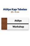 Atölye Ofis Oda Kapı İsimliği Yönlendirme Tabelası Levhası 25x9cm
