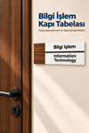Bilgi İşlem Ofis Oda Kapı İsimliği Yönlendirme Tabelası Levhası 25x9cm
