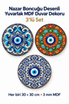 Nazar Boncuğu Temalı Dekoratif Duvar Tablosu 3'lü Set – Yuvarlak MDF Duvar Süsü 30x30 cm