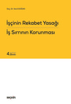 İşçinin Rekabet Yasağı - İş Sırrının Korunması