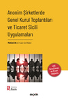 Seçkin Yayınları Anonim Şirketlerde Genel Kurul Toplantıları ve Ticaret Sicili Uygulamaları