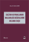 Suçtan Kaynaklanan Malvarlığı Değerlerini Aklama Suçu
