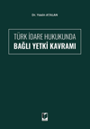 turk-idare-hukukunda-bagli-yetki-kavra--ba4d-.jpg
