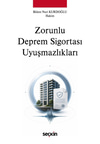 Zorunlu Deprem Sigortası Uyuşmazlıkları
