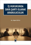 is-hukukunda-dava-sarti-olarak-arabulu-25-94f.jpg