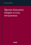 ÖĞRETİM ÜYELERİ ELEMANLARI DİSİPLİN VE CEZA SORUŞT