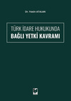 turk-idare-hukukunda-bagli-yetki-kavra--ba4d-.jpg