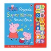PEPPA PIG: PEPPA'S SUPER NOISY SOUND BOOK