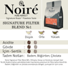 Noire Signature Filter Blend №1 250g %100 Arabica Blend