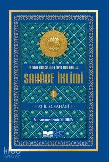 En Güzel Örneğin En Güzel Örnekleri Sahabe İklimi 1.Cilt; 82 İl 82 Sahabi-Ciltli Şamua; 82 İl 82 Sahabi