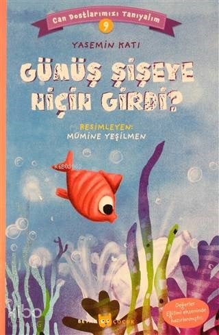Gümüş Şişeye Niçin Girdi? - Can Dostlarımızı Tanıyalım 9
